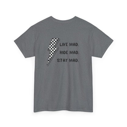 Live Mad. Ride Mad. Stay Mad. | Unisex Heavy Cotton Tee