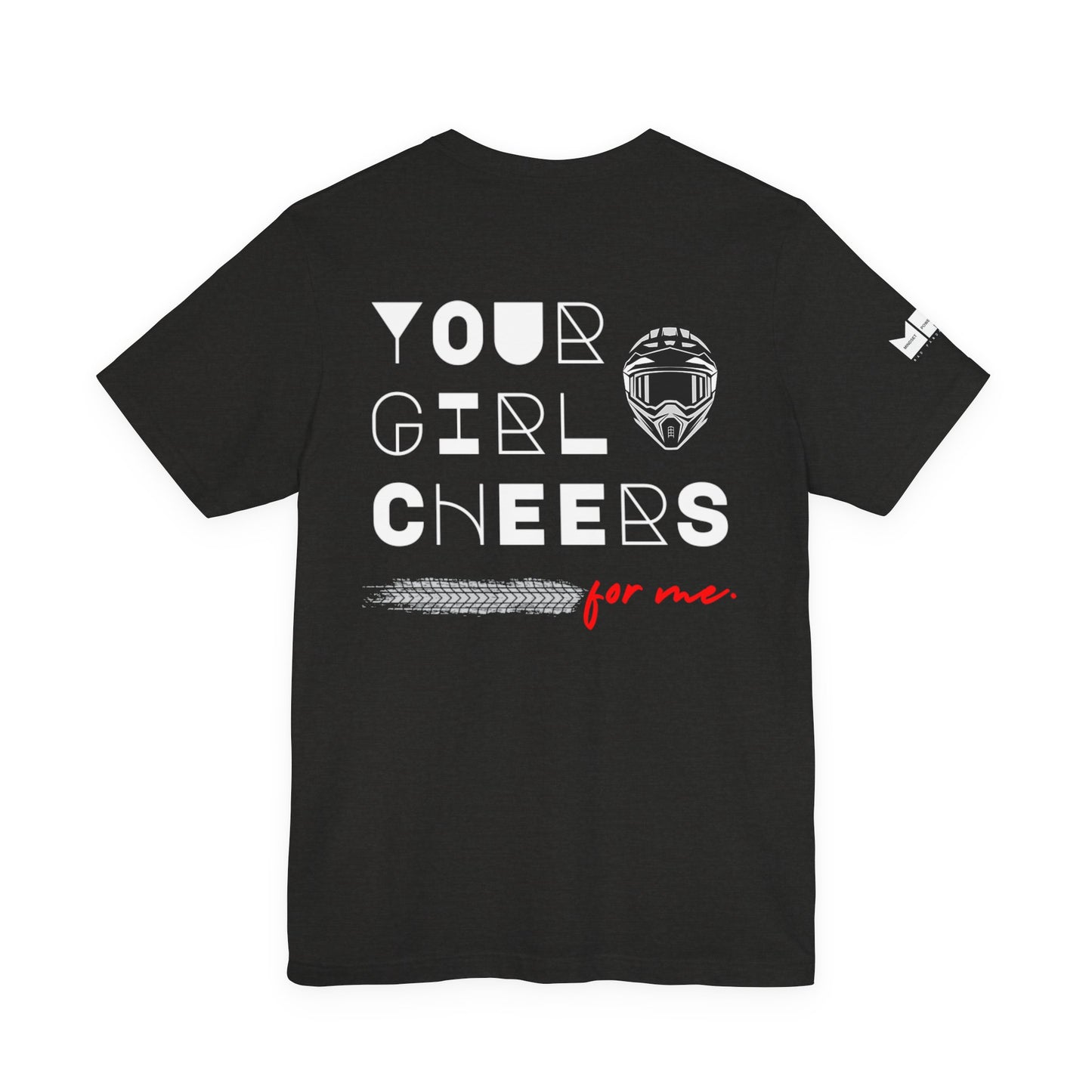 Your Girl Cheers For Me. | MPR Unisex Tee
