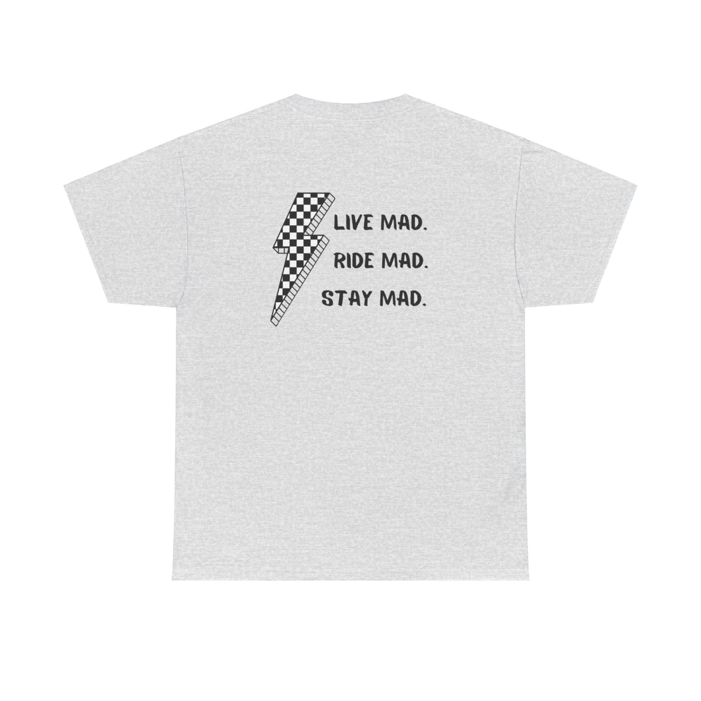 Live Mad. Ride Mad. Stay Mad. | Unisex Heavy Cotton Tee