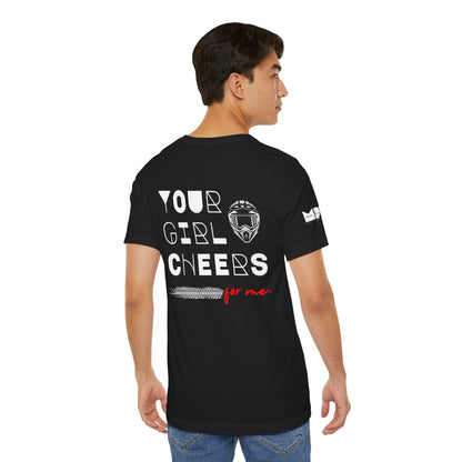 Your Girl Cheers For Me. | MPR Unisex Tee