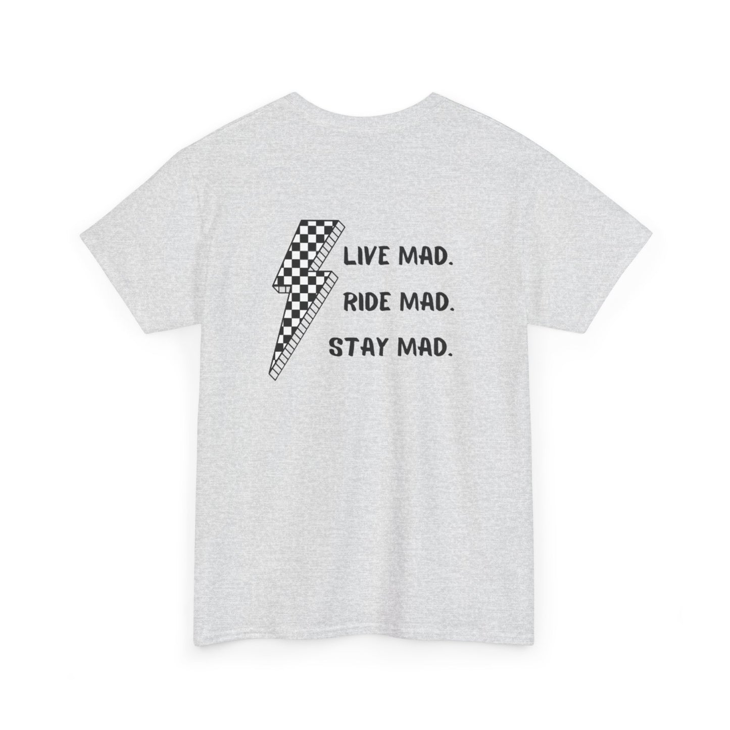 Live Mad. Ride Mad. Stay Mad. | Unisex Heavy Cotton Tee