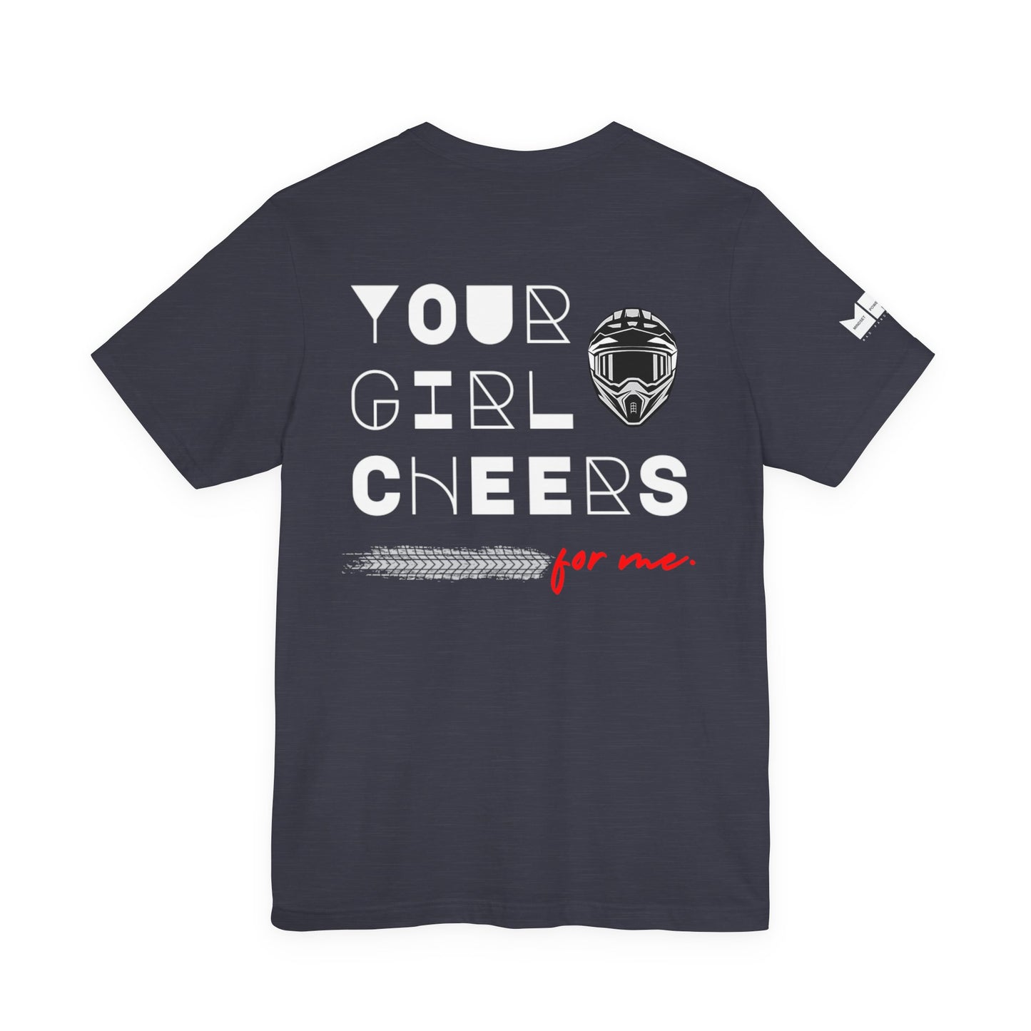 Your Girl Cheers For Me. | MPR Unisex Tee