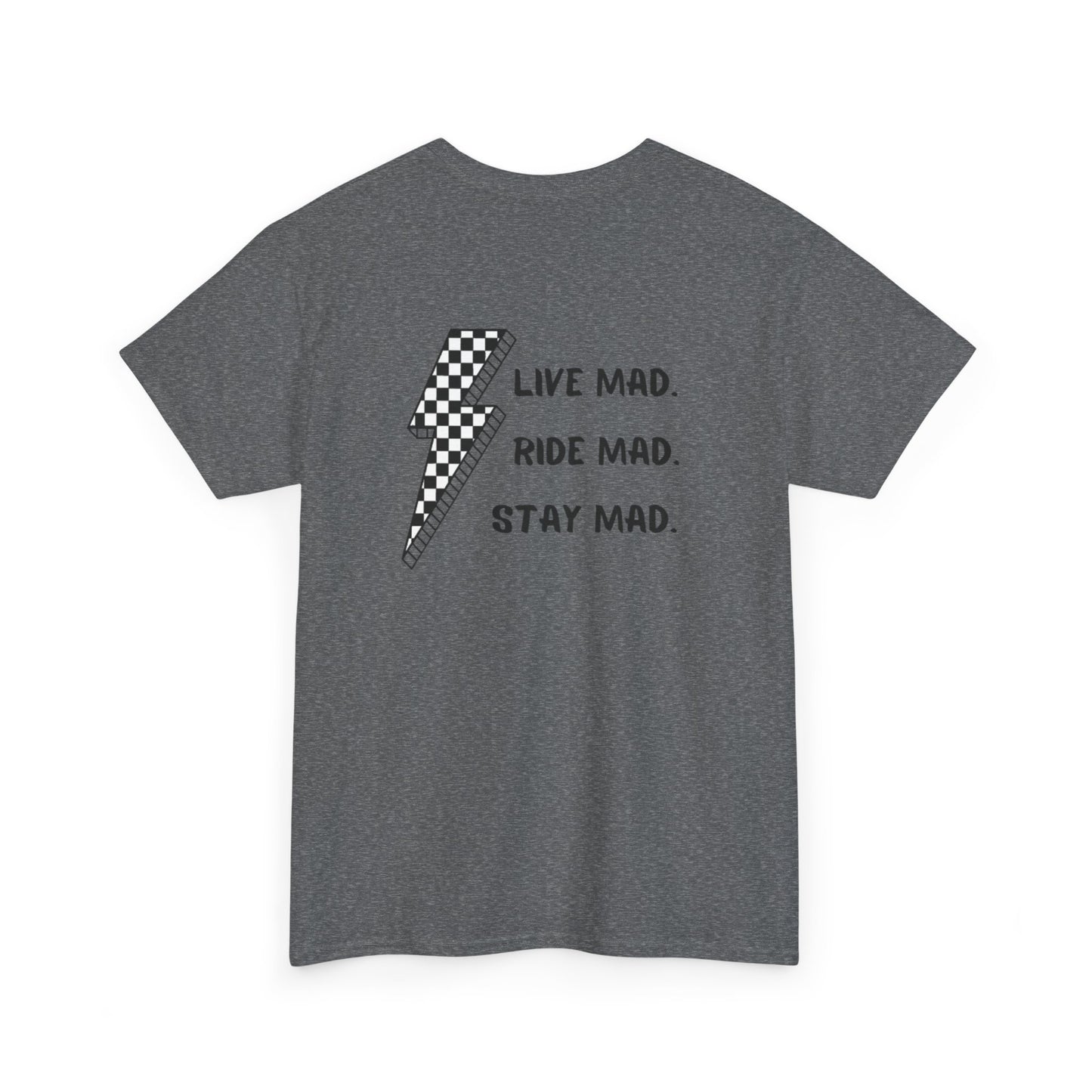 Live Mad. Ride Mad. Stay Mad. | Unisex Heavy Cotton Tee