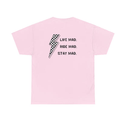 Live Mad. Ride Mad. Stay Mad. | Unisex Heavy Cotton Tee