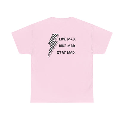 Live Mad. Ride Mad. Stay Mad. | Unisex Heavy Cotton Tee