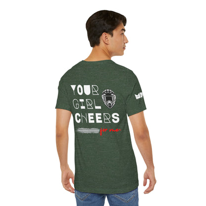 Your Girl Cheers For Me. | MPR Unisex Tee