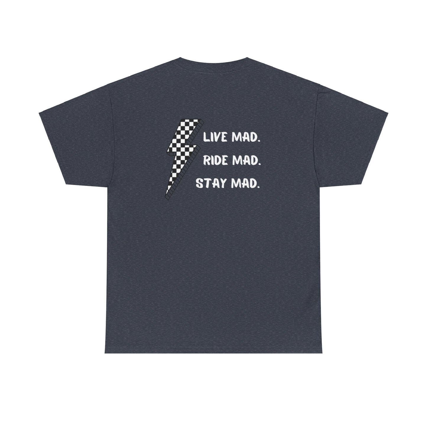 Live Mad. Ride Mad. Stay Mad. | Unisex Heavy Cotton Tee