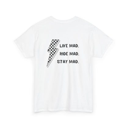 Live Mad. Ride Mad. Stay Mad. | Unisex Heavy Cotton Tee