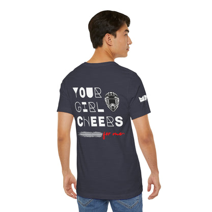 Your Girl Cheers For Me. | MPR Unisex Tee
