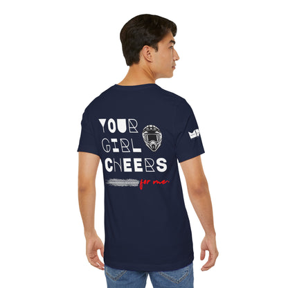 Your Girl Cheers For Me. | MPR Unisex Tee