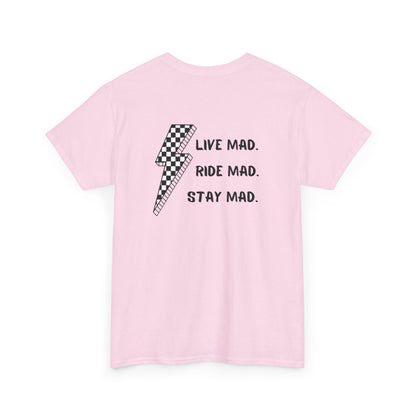 Live Mad. Ride Mad. Stay Mad. | Unisex Heavy Cotton Tee