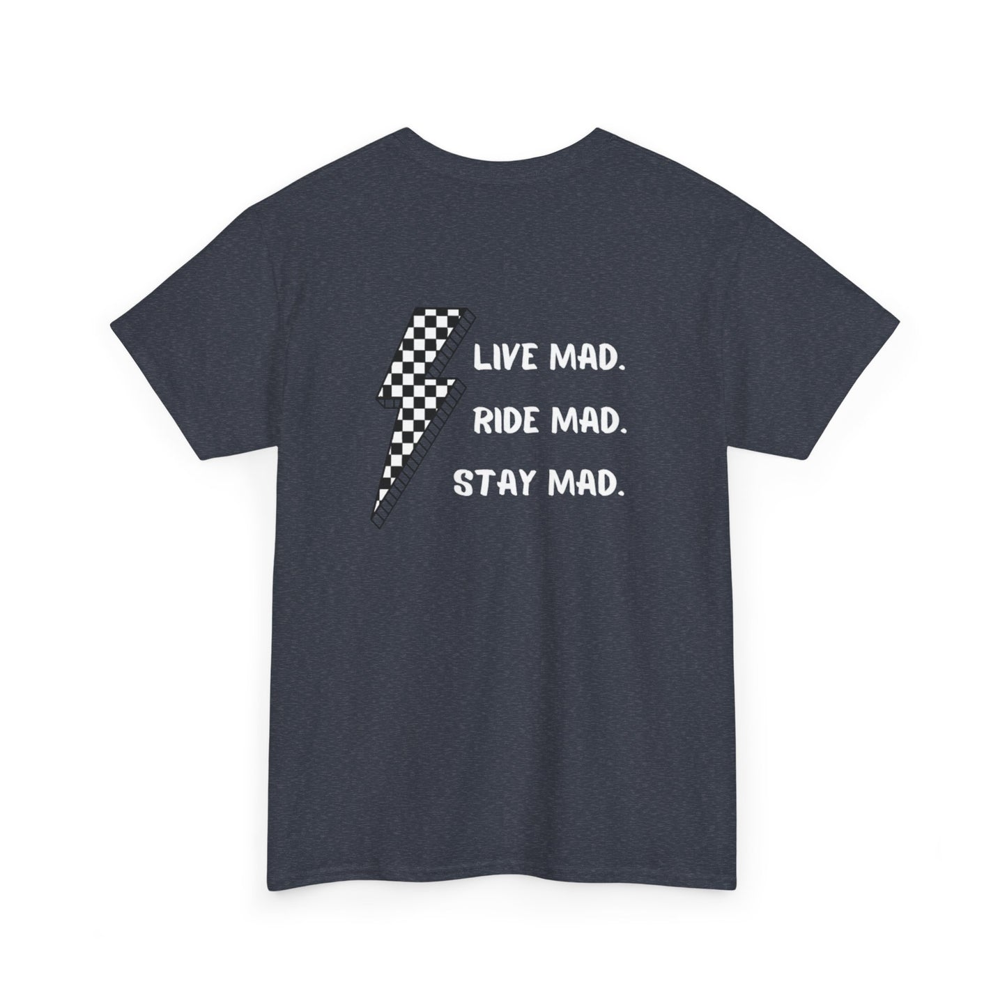 Live Mad. Ride Mad. Stay Mad. | Unisex Heavy Cotton Tee