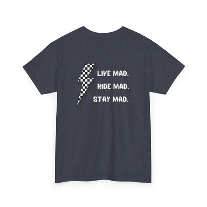 Live Mad. Ride Mad. Stay Mad. | Unisex Heavy Cotton Tee