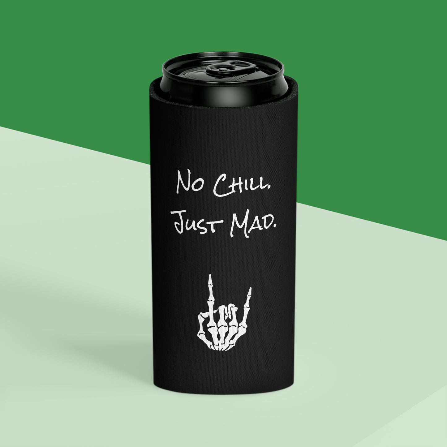 No Chill. Just Mad. Coozie | Keep it Cold, Keep it Mad